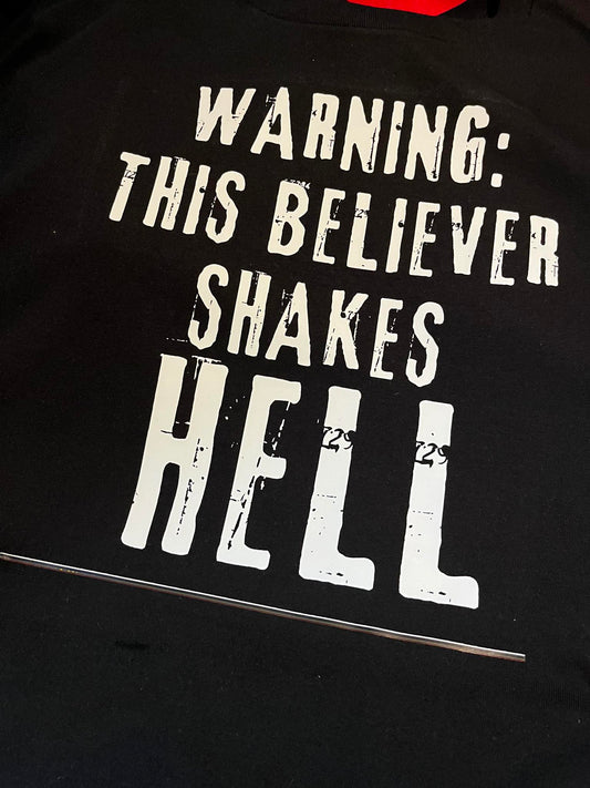 Warning: This Believer Shakes Hell Shirt